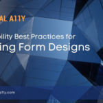 Accessibility Best Practices for Creating Form Designs
