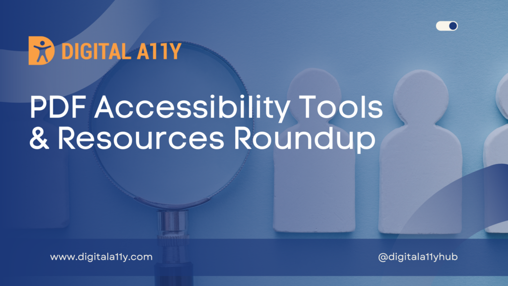 PDF Accessibility Tools & Resources Roundup • DigitalA11Y