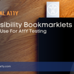 Accessibility Bookmarklets You Can Use For A11Y Testing