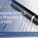 Accessible HTML5 Media Players & Resources