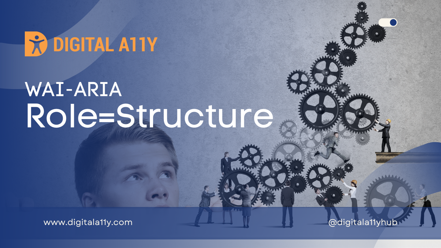 WAI-ARIA: Role=Structure • DigitalA11Y