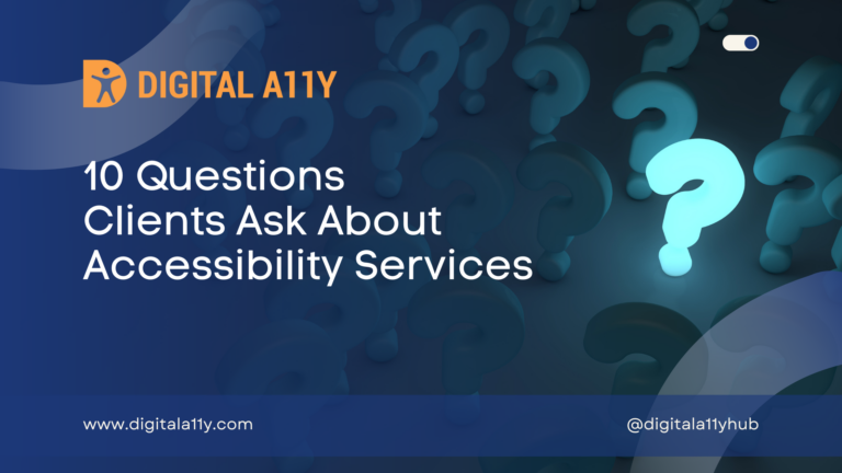 10 Accessibility Questions Every Client Asks Before an Audit